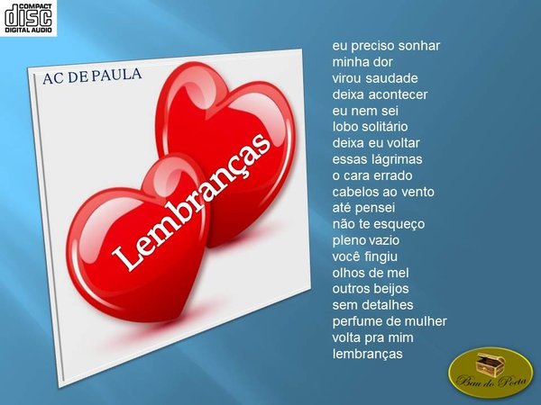 Músicas para ouvir e sonhar, em cada canção uma história de amor, uma delas pode ser a sua! Compre se CD na nossa loja virtual www.baudopoeta.lojavirtualnuvem.com.br